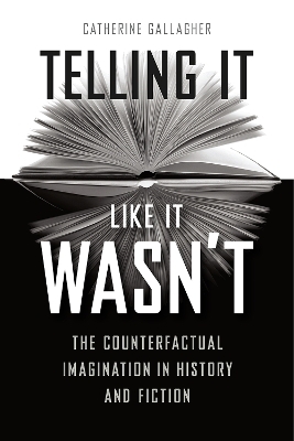 Telling It Like It Wasn't - Catherine Gallagher