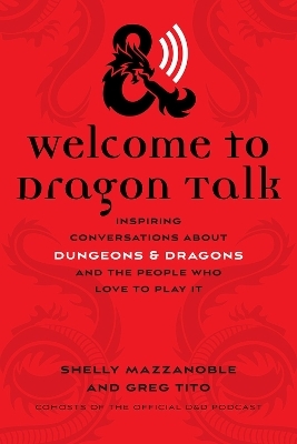 Welcome to Dragon Talk - Shelly Mazzanoble, Greg Tito