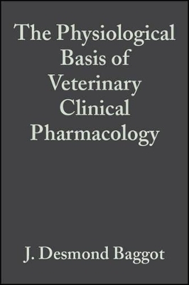 The Physiological Basis of Veterinary Clinical Pharmacology - 