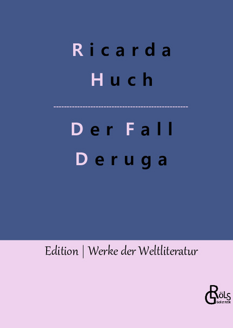 Der Fall Deruga - Ricarda Huch