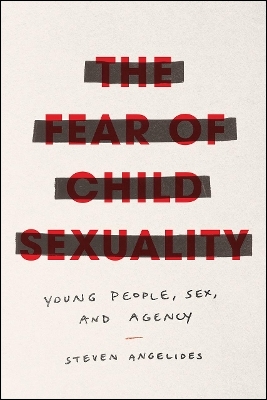 The Fear of Child Sexuality - Steven Angelides