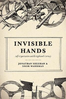 Invisible Hands - Jonathan Sheehan, Dror Wahrman