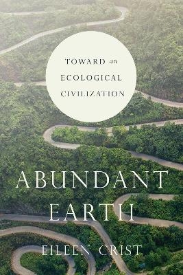 Abundant Earth - Eileen Crist