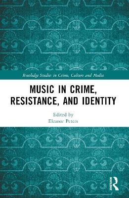 Music in Crime, Resistance, and Identity
