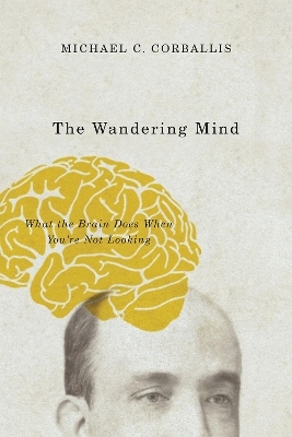 The Wandering Mind - Michael C. Corballis