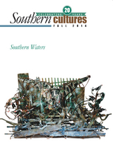 Southern Cultures: Southern Waters Issue - 