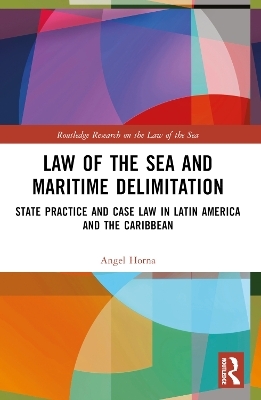 Law of the Sea and Maritime Delimitation - Angel Horna