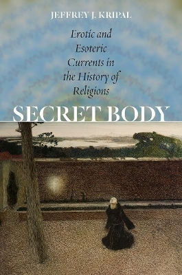 Secret Body - Jeffrey J Kripal