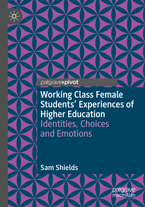 Working Class Female Students' Experiences of Higher Education - Sam Shields