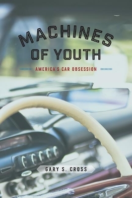 Machines of Youth - Gary S. Cross