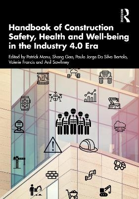 Handbook of Construction Safety, Health and Well-being in the Industry 4.0 Era - 