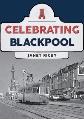 Celebrating Blackpool - Janet Rigby