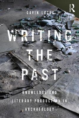 Writing the Past - Gavin Lucas