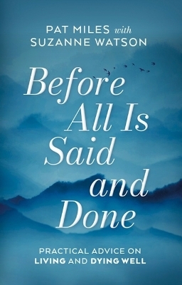 Before All Is Said and Done - Pat Miles, Suzanne Watson