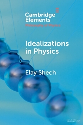 Idealizations in Physics - Elay Shech