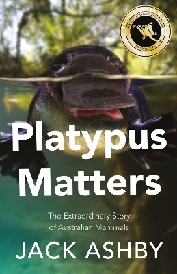 Platypus Matters - Jack Ashby