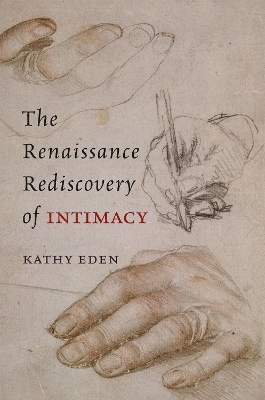 The Renaissance Rediscovery of Intimacy - Kathy Eden