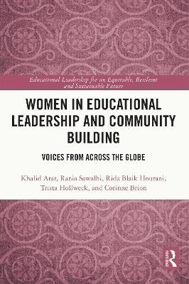 Women in Educational Leadership and Community Building - Khalid Arar, Rania Sawalhi, Rida Hourani, Trista Hollweck, Corinne Brion