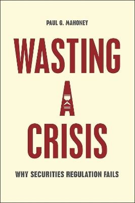 Wasting a Crisis - Paul G. Mahoney