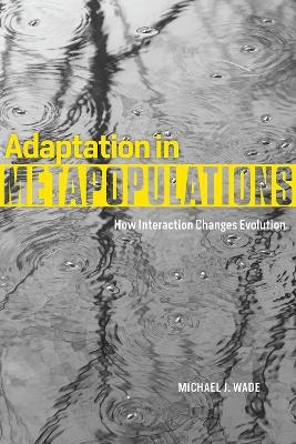 Adaptation in Metapopulations - Michael J. Wade