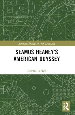 Seamus Heaney's American Odyssey - Edward O'Shea