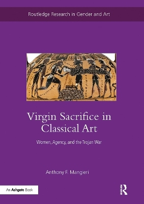 Virgin Sacrifice in Classical Art - Anthony F. Mangieri