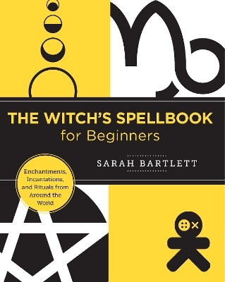 The Witch's Spellbook for Beginners - Sarah Bartlett