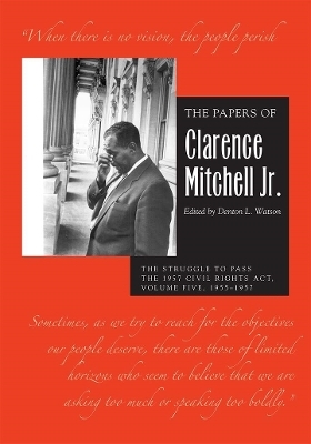 The Papers of Clarence Mitchell Jr., Volume V - Clarence Mitchell Jr.