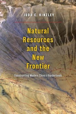 Natural Resources and the New Frontier - Judd C. Kinzley