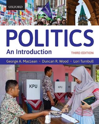 Politics: An Introduction - George A. MacLean, Duncan R. Wood, Lori Turnbull