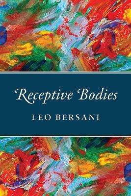 Receptive Bodies - Leo Bersani
