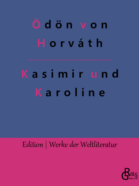 Kasimir und Karoline - Ödön von Horváth