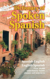 Dictionary of Spoken Spanish -  U. S. War Dept