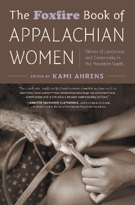 The Foxfire Book of Appalachian Women - 