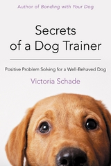 Secrets of a Dog Trainer - Victoria Schade