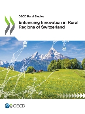 Enhancing innovation in rural regions of Switzerland -  Organisation for Economic Co-Operation