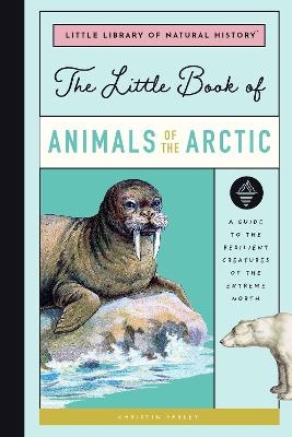 Little Book of Arctic Animals - Christin Farley