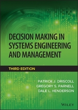 Decision Making in Systems Engineering and Management - Driscoll, Patrick J.; Parnell, Gregory S.; Henderson, Dale L.