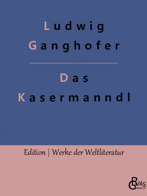 Das Kasermanndl - Ludwig Ganghofer