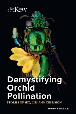 Demystifying Orchid Pollination - Adam P. Karremans