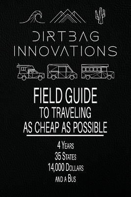 Field Guide to Traveling as Cheap as Possible -  Dirtbag Innovations