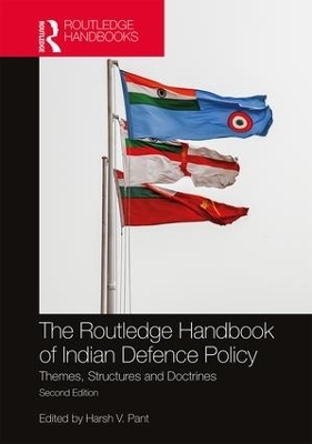 The Routledge Handbook of Indian Defence Policy - 