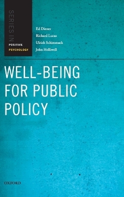 Well-Being for Public Policy - Ed Diener, Richard Lucas, Ulrich Schimmack, John Helliwell