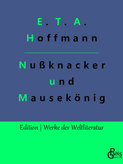 Nußknacker und Mausekönig - E. T. A. Hoffmann