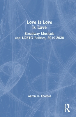 Love Is Love Is Love - Aaron C. Thomas