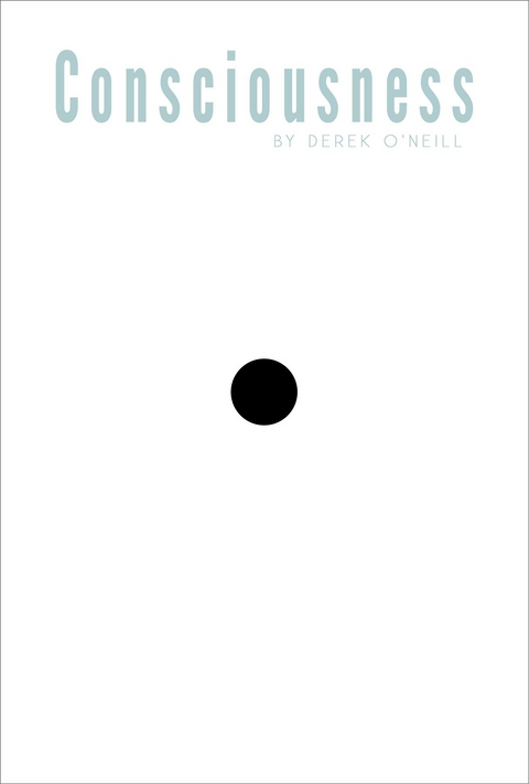 Consciousness -  Derek O'Neill