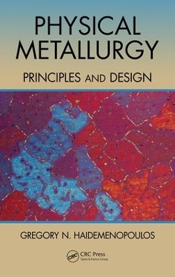 Physical Metallurgy - Gregory N. Haidemenopoulos