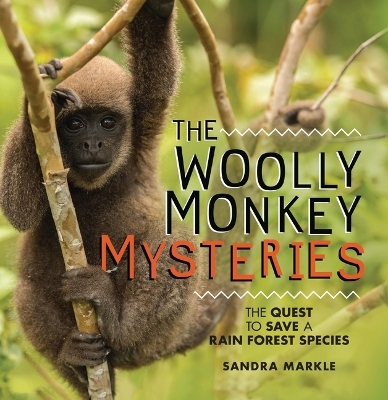 The Woolly Monkey Mysteries - Sandra Markle