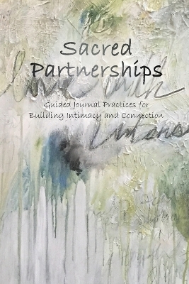Sacred Partnerships - Stefanie C Barthmare