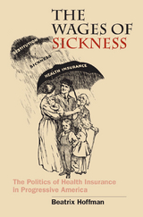 The Wages of Sickness - Beatrix Hoffman